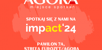 Inspirująca przestrzeń Agora Miejsce Spotkań - Grupa Agora na Impact CEE 2024