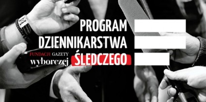 The Gazeta Wyborcza Foundation launches the Investigative Journalism Program 