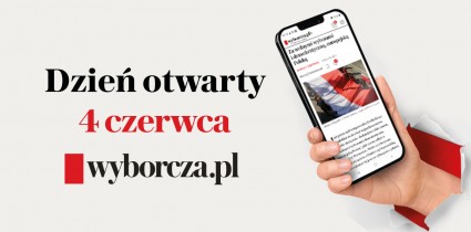 4 czerwca - dzień otwarty na Wyborcza.pl