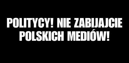 “Politycy! Nie zabijajcie polskich mediów!” - ogólnopolski protest mediów w sprawie nowelizacji ustawy o prawie autorskim