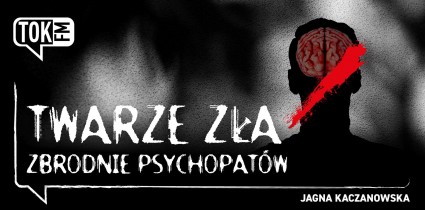 Premiera „Twarzy zła. Zbrodni psychopatów”