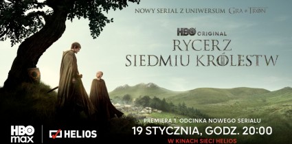 Nowy serial HBO Original „Rycerz Siedmiu Królestw” premierowo na ekranach kin Helios