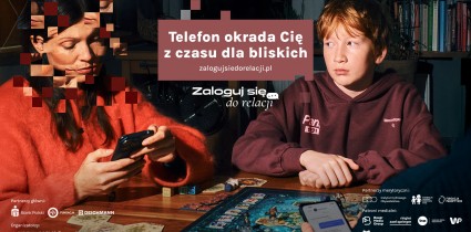„Zaloguj się do relacji” – kampania społeczna o relacjach w cyfrowej codzienności. Organizatorami są Grupa Agora, IAA Polska oraz Havas Play