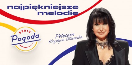 Najpiękniejsze melodie Krystyny Giżowskiej w Radiu Pogoda