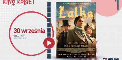 Wrześniowe Kino Kobiet w Heliosie z premierowym seansem „Lalki”