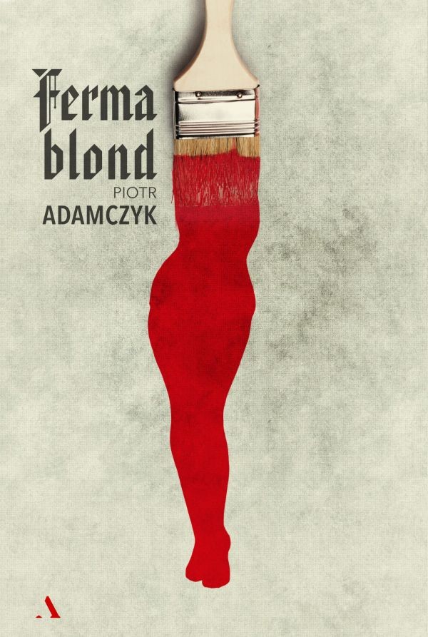 „Ferma blond” – nowa powieść Piotra Adamczyka