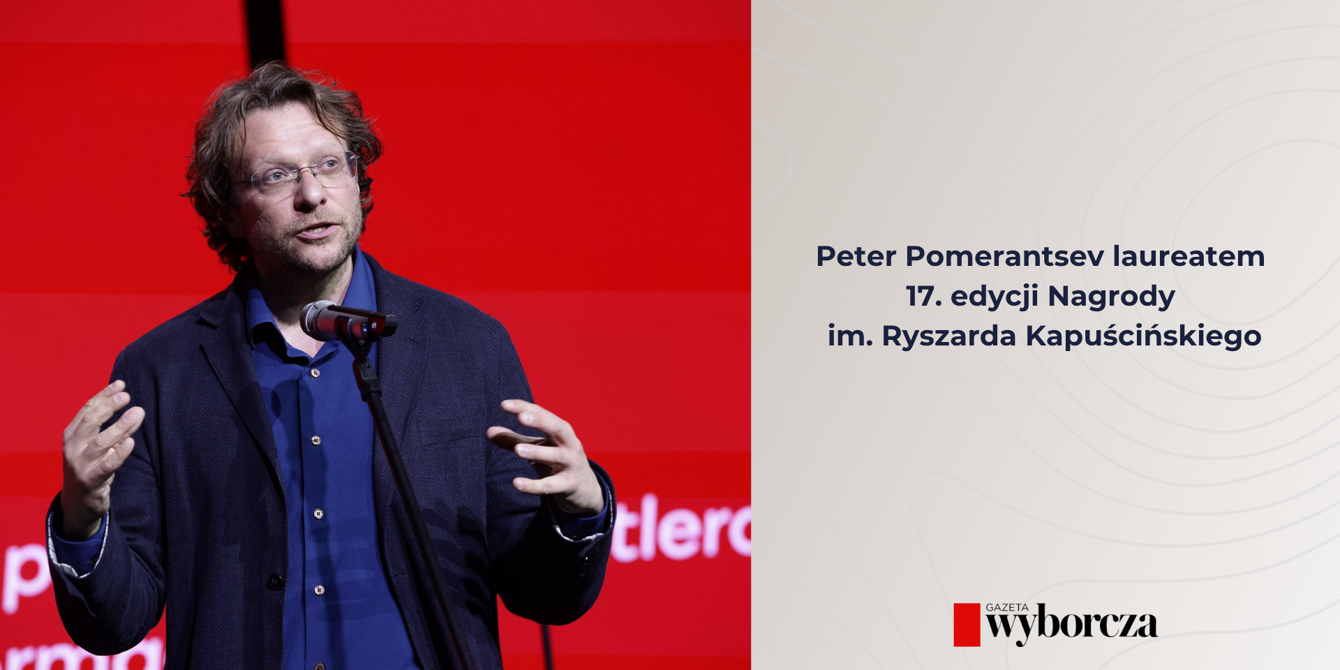 Peter Pomerantsev laureatem 17. edycji Nagrody im. Ryszarda Kapuścińskiego