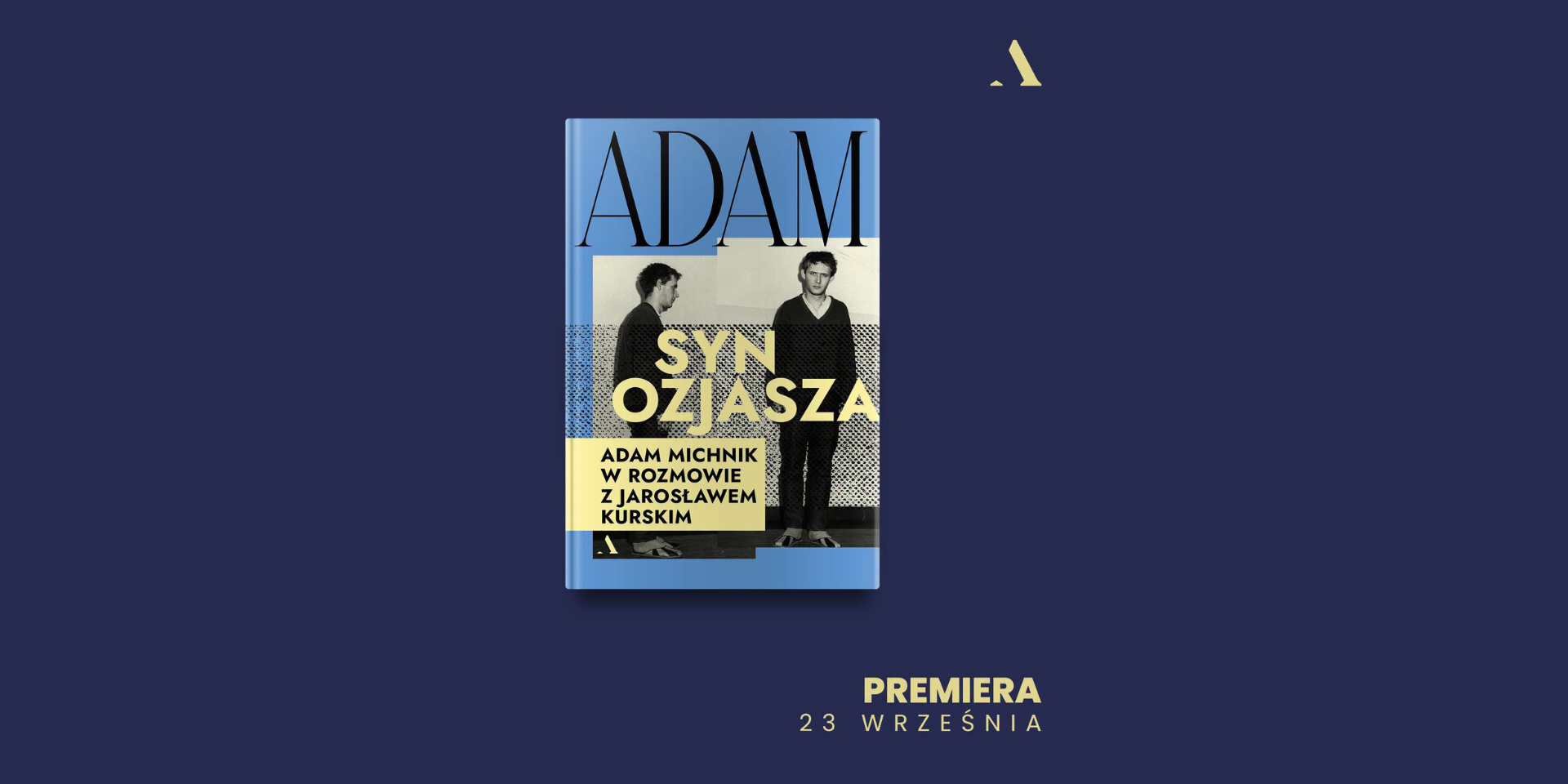 „Adam, syn Ozjasza”- rozmowa, która odsłania drogę Adama Michnika i pół wieku polskich przemian