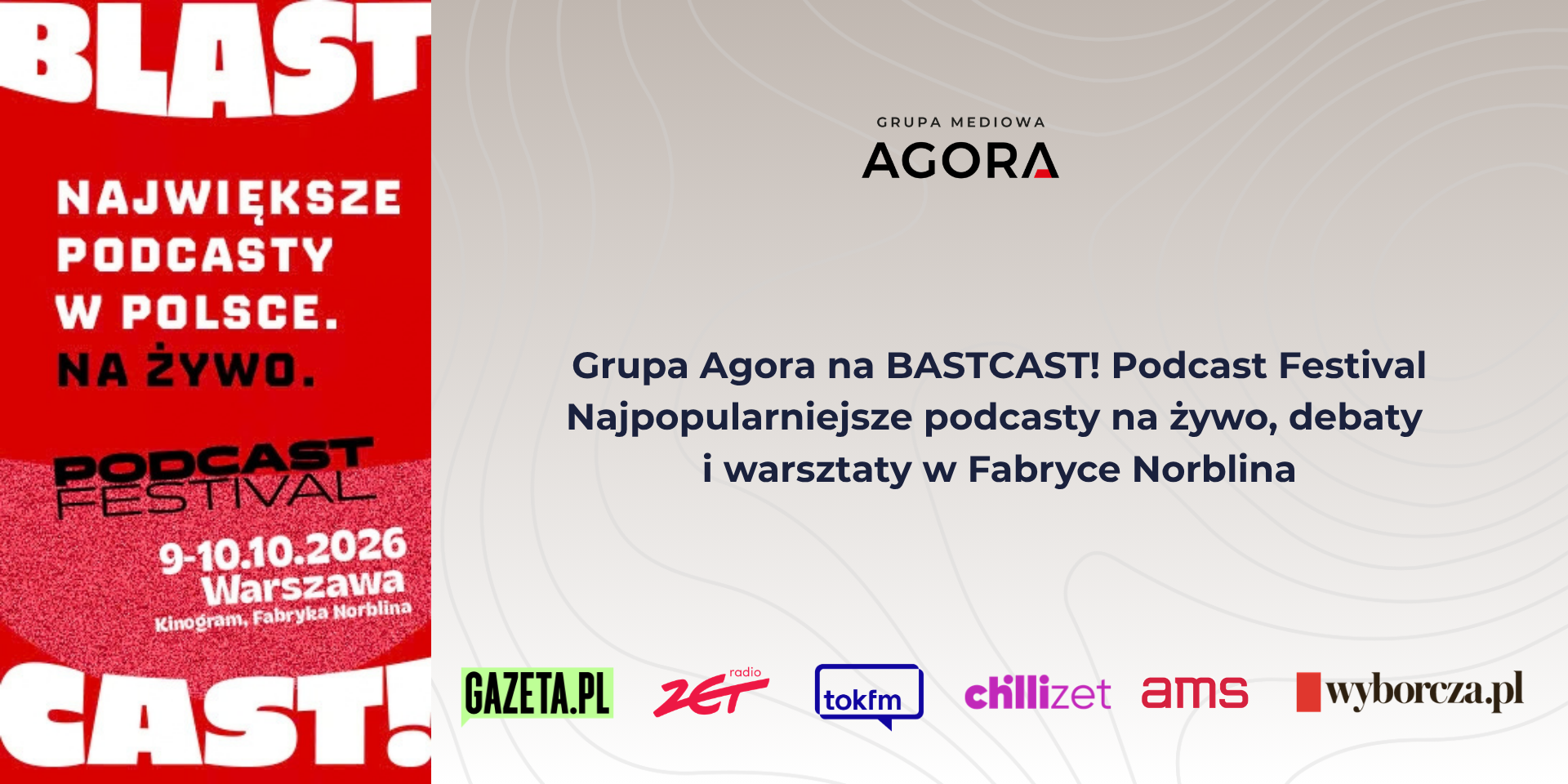 Grupa Agora na BLASTCAST! Podcast Festival. Najpopularniejsze podcasty na żywo, debaty i warsztaty w Fabryce Norblina
